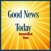 Podcast Good News Today - Daily Devotional Time