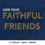 Podcast Good Night, Faithful Friends