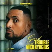 Podcast Good Trouble With Nick Kyrgios