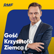 Podcast Gość Krzysztofa Ziemca w RMF FM