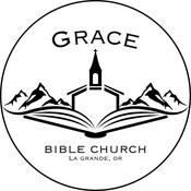 Podcast Grace Bible Church La Grande