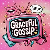 Podcast Graceful Gossip