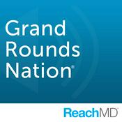 Podcast Grand Rounds Nation®