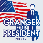 Podcast Granger For President Podcast