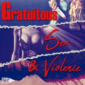 Podcast Gratuitous Sex and Violence