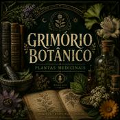 Podcast Grimório Botânico: Plantas Medicinais