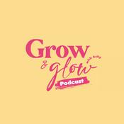 Podcast Grow and Glow with Ashy Bines