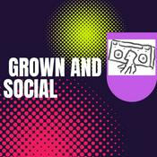 Podcast Grown and Social