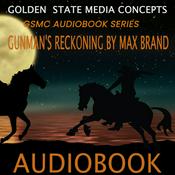Podcast GSMC Audiobook Series: Gunman's Reckoning by Max Brand