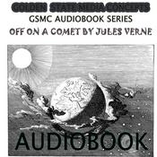 Podcast GSMC Audiobook Series: Off on a Comet by Jules Verne