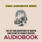 Podcast GSMC Audiobook Series: The Life and Adventures of Martin Chuzzlewit by Charles Dickens