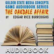 Podcast GSMC Audiobook Series: The Oakdale Affair by Edgar Rice Burroughs