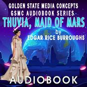 Podcast GSMC Audiobook Series: Thuvia, Maid of Mars by Edgar Rice Burroughs