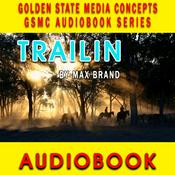 Podcast GSMC Audiobook Series: Trailin' by Max Brand
