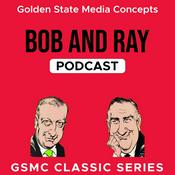 Podcast GSMC Classics: Bob and Ray