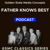 Podcast GSMC Classics: Father Knows Best