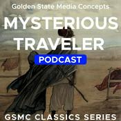 Podcast GSMC Classics: Mysterious Traveler