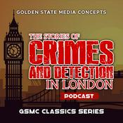 Podcast GSMC Classics: The Stories of Crime and Detection in London