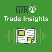 Podcast GTR Trade Insights