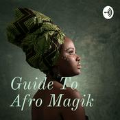 Podcast Guide To Afro Magik