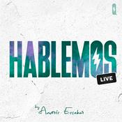 Podcast Hablemos Live by Andrés Escobar