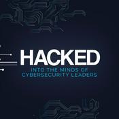 Podcast HACKED: Into the minds of Cybersecurity leaders