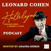 Podcast Hallelujah: Leonard Cohen, A Journey, A Song