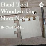 Podcast Hand Tool Woodworking Shop Notes