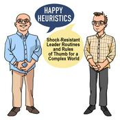 Podcast Happy heuristics: Shock-resistant leader routines and rules of thumb for a complex world.