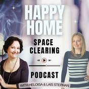 Podcast Happy Home - Space Clearing Podcast