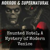 Podcast Haunted Hotel, A Mystery of Modern Venice