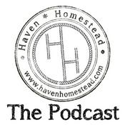 Podcast Haven Homestead Podcast