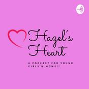 Podcast Hazel's Heart A Podcast for Young Girls & Moms