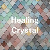 Podcast Healing Crystal