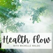 Podcast Health Flow With Michelle Waldo