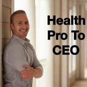 Podcast Health Pro To CEO