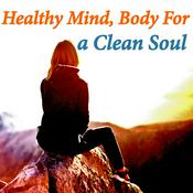 Podcast Healthy Mind, Body For a Clean Soul