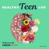 Podcast Healthy Teen Life