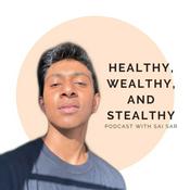 Podcast Healthy, Wealthy, and Stealthy