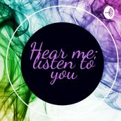 Podcast Hear me; listen to you