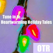 Podcast Heartwarming Holiday Tales-Tune into OTR