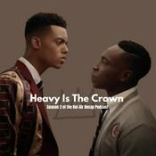 Podcast Heavy Is The Crown: A Bel-Air Recap Podcast