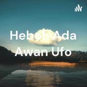 Podcast Heboh Ada Awan Ufo