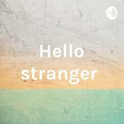 Podcast Hello stranger
