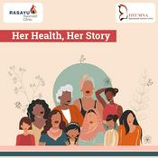 Podcast Her Health, Her Story
