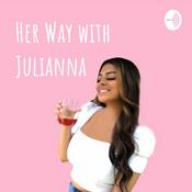 Podcast Her Way with Julianna