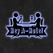Podcast Hey A-Hole