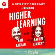 Podcast Higher Learning with Van Lathan and Rachel Lindsay