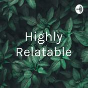 Podcast Highly Relatable