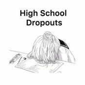 Podcast HighSchool Dropouts